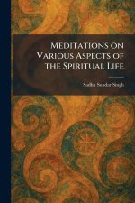 Meditations on Various Aspects of the Spiritual Life