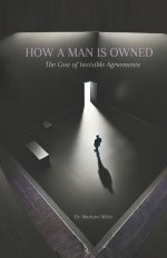 HOW A MAN IS OWNED: The Cost of Invisible Agreements