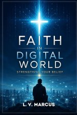 Faith in a Digital World: Strengthening Your Belief