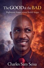 The Good & The Bad-Righteous Anger versus Sinful Anger