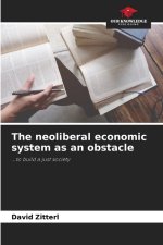 The neoliberal economic system as an obstacle