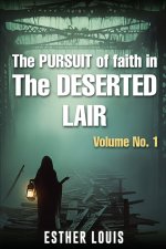 The Pursuit Of Faith In the Desertic Lair