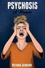 Psychosis - A Memoir