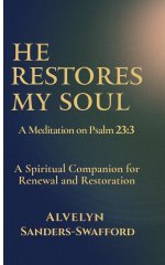 He Restores My Soul: A Meditation on Psalm 23:3