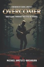 Overcomer: God's Love Through the Eyes of a Rebel