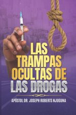 Las Trampas Ocultas de las Drogas. : Testimonio Real de Liberación y Esperanza