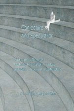 Conjecture and Speculation: Common Sense: Not as Prevalent Today as was Thought Yesterday