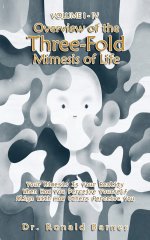 Volume I-IV Overview of the Three-Fold Mimesis of Life