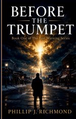 Before the Trumpet: Book One of The Last Warning Series