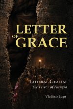 Letter of Grace: Litterae Gratiae, The Terror of Phrygia
