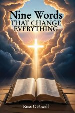 Nine Words that Change Everything