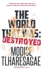 The World That Was: Destroyed