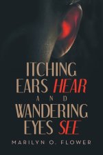 Itching Ears Hear and Wandering Eyes See