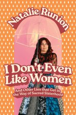 I Don't Even Like Women