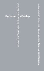 Common Worship Morning and Evening Prayer from the Book of Common Prayer