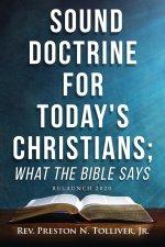 Sound Doctrine For Today's Christians; What the Bible Says: Relaunch 2020