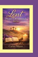 Lent Prayer Devotional 2026: A Prayer Guide to Prepare Your Heart for Easter