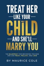 Treat Her Like Your Child and She'll Marry You