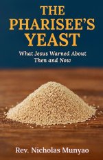 The Pharisee's Yeast: What Jesus Warned About Then and Now