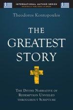 The Greatest Story: The Divine Narrative of Redemption Unveiled Throughout Scripture