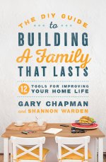 The DIY Guide to Building a Family that Lasts