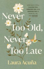 Never Too Old, Never Too Late