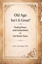 Old Age: Isn't It Great?