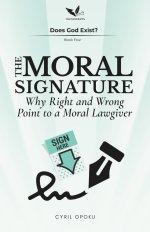 The Moral Signature: Why Right and Wrong Point to a Moral Lawgiver