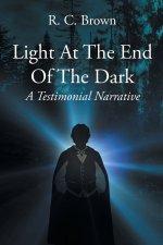 Light At The End Of The Dark - A Testimonial Narrative