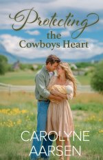 Protecting the Cowboy's Heart: A Sweet Christian Ranch Romance