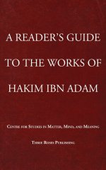 A READER'S GUIDE TO THE WORKS OF HAKIM IBN ADAM