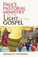 Paul’s Pastoral Ministry in the Light of the Gospel