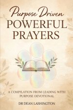 Purpose Driven: Powerful Prayers