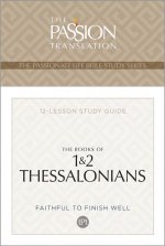 Passion Translation: The Books of 1 & 2 Thessalonians