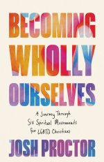 Becoming Wholly Ourselves