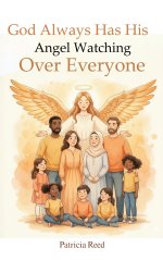 God Always Has His Angel Watching Over Everyone