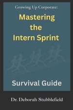 Growing Up Corporate: Mastering the Intern Sprint Survival Guide