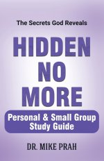 Hidden No More. Personal & Small Group Study Guide: The Secrets God Reveals