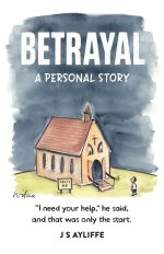 Betrayal: A Personal Story