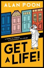 Get a Life! A Guide to Finding a Philosophy to Live By