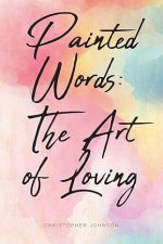 Painted Words: The Art of Loving