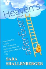 Heaven's Language: Understanding Tongues and Walking in God's Power and Purpose