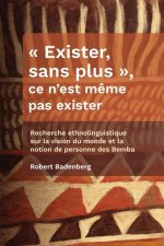 " Exister, sans plus ", ce n'est même pas exister