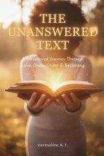 The Unanswered Text: A Devotional Journey Through Love, Discernment & Becoming