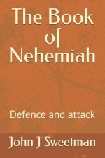 The Book of Nehemiah: Defence and attack