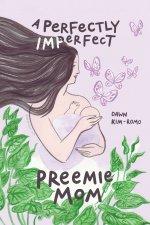 A Perfectly Imperfect Preemie Mom