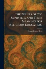 The Beliefs of 700 Ministers and Their Meaning for Religious Education