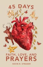 45 Days: Faith, Love, and Prayers
