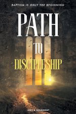 Path to Discipleship: Baptism Is Only the Beginning