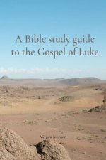 A Bible study guide to the Gospel of Luke
